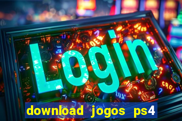 download jogos ps4 pkg pt br